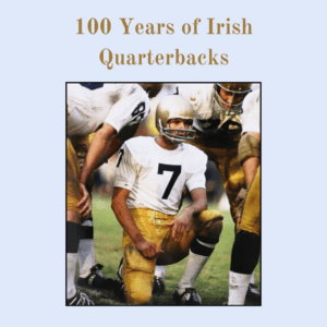 100 Years of Irish Quarterbacks