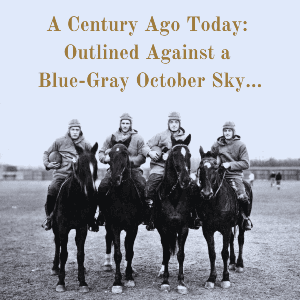 A Century Ago Today: Outlined Against a Blue-Gray October Sky…